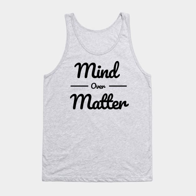 Mind over Matter Tank Top by hkxdesign